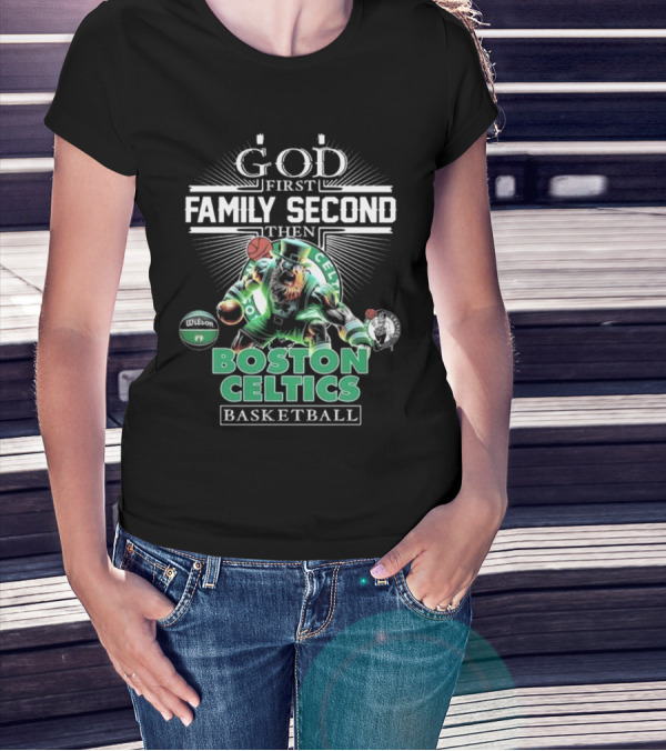 Boston Celtics Basketball God First Family Second Then Mascot T-Shirt