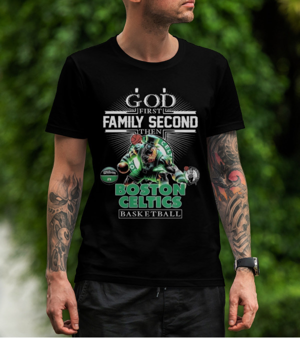 Boston Celtics Basketball God First Family Second Then Mascot T-Shirt