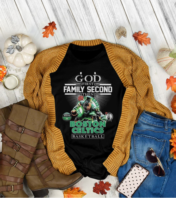 Boston Celtics Basketball God First Family Second Then Mascot T-Shirt