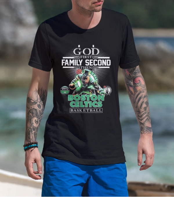 Boston Celtics Basketball God First Family Second Then Mascot T-Shirt