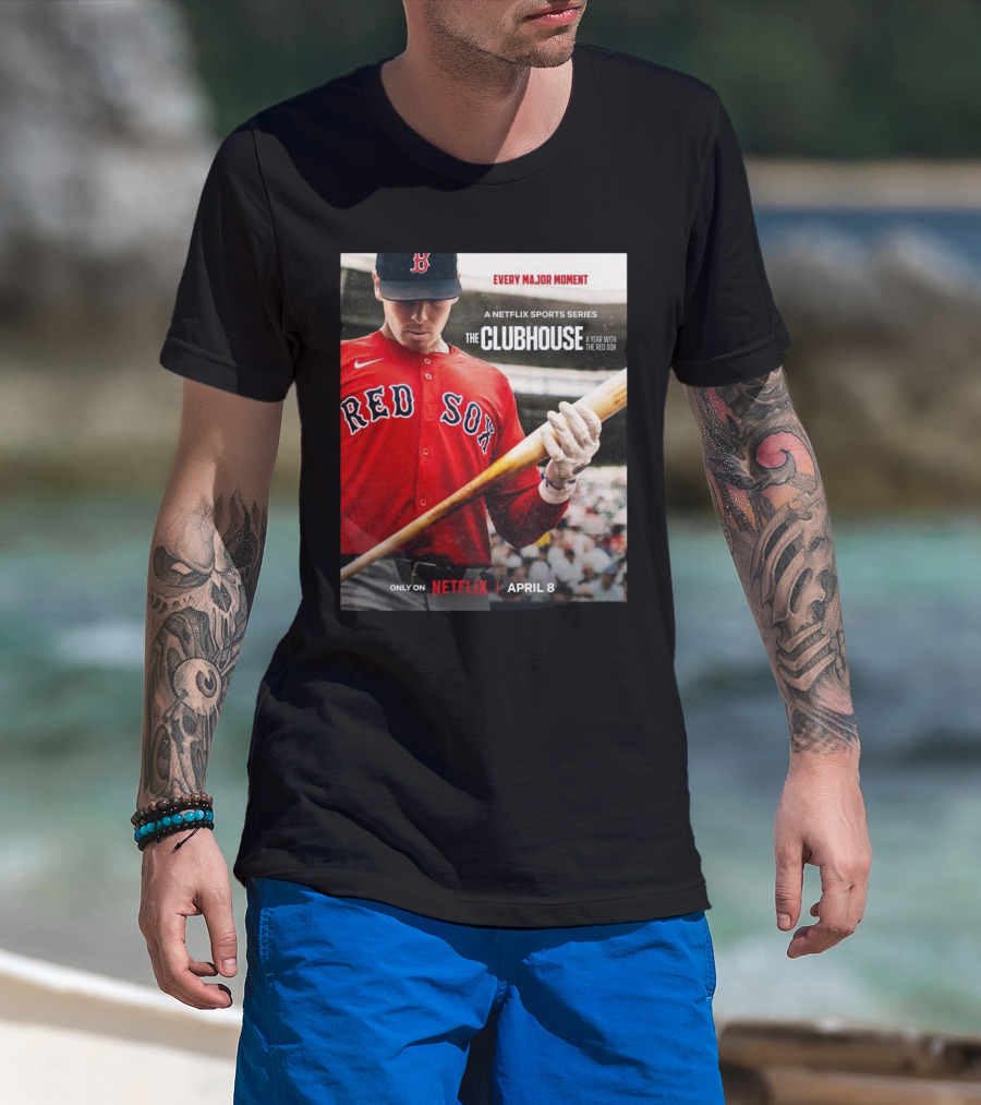 "Boston Red Sox Every Major Moment Netflix Sports Series The Clubhouse A Year With The Red Sox April 8" T-Shirt