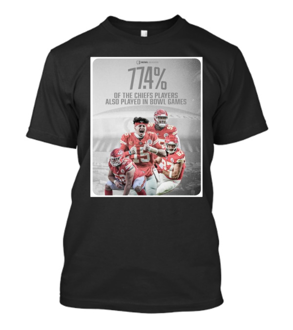 Bowl Season 77.4% Chiefs Players Also Played In Bowl Games T-Shirt