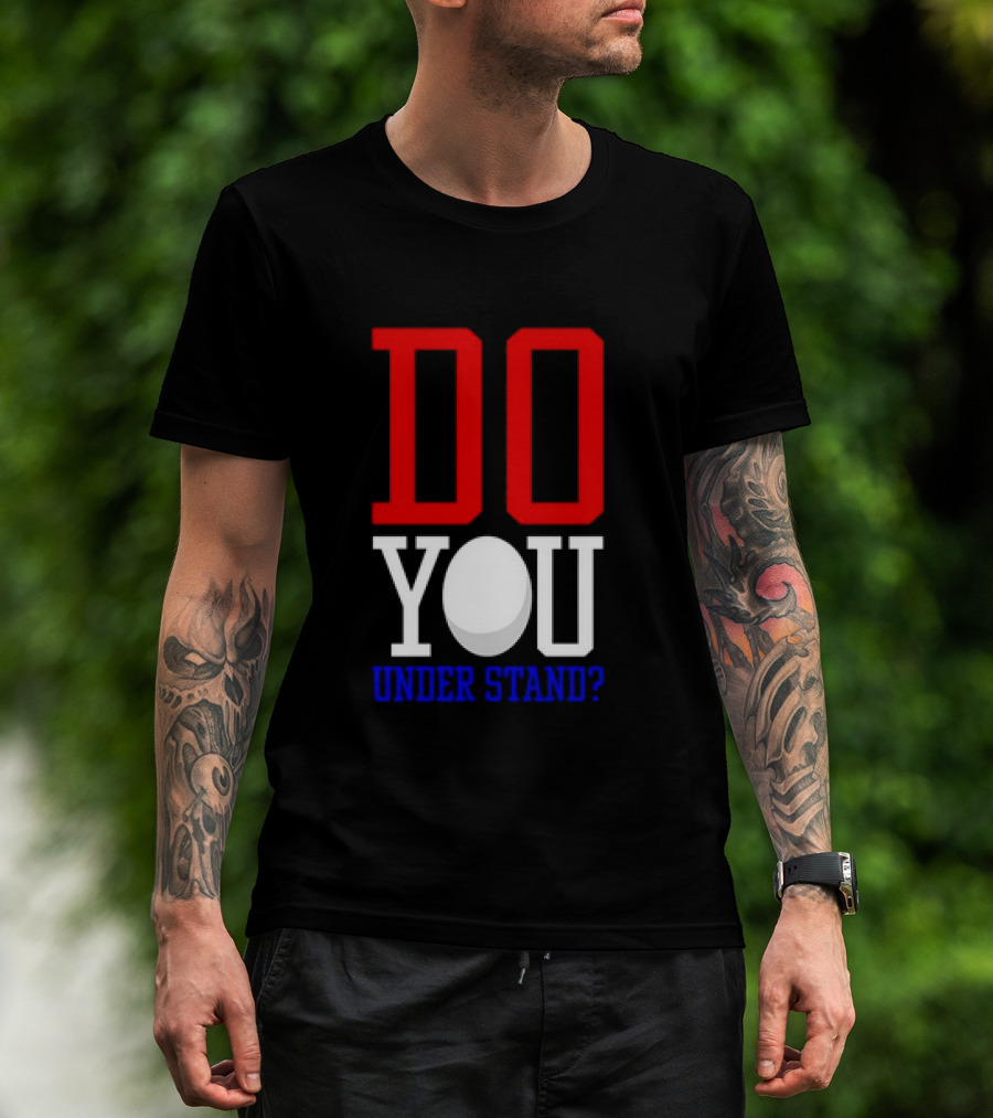 Brendan Cobbina Wearing Do You Understand T-Shirt