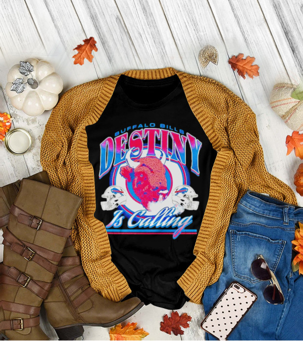 Buffalo Bills Destiny Is Calling T-Shirt