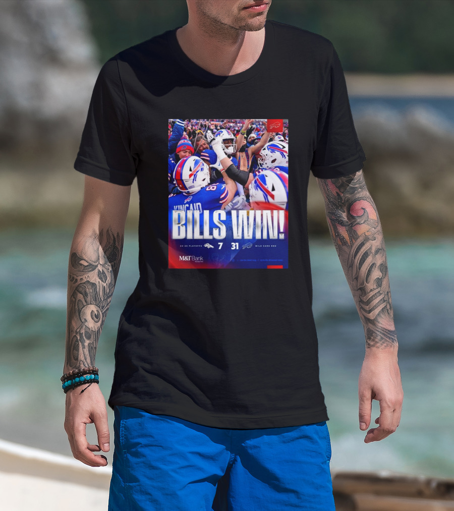 Buffalo Bills Win Denver Broncos 31 – 7 Score Wild Card Round 2024 – 2025 Playoffs T-Shirt