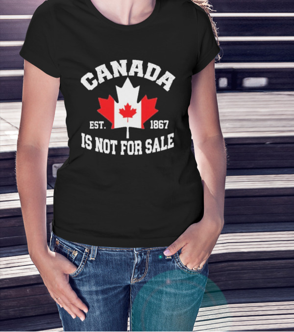 Canada Is Not For Sale Est. 1867 T-Shirt