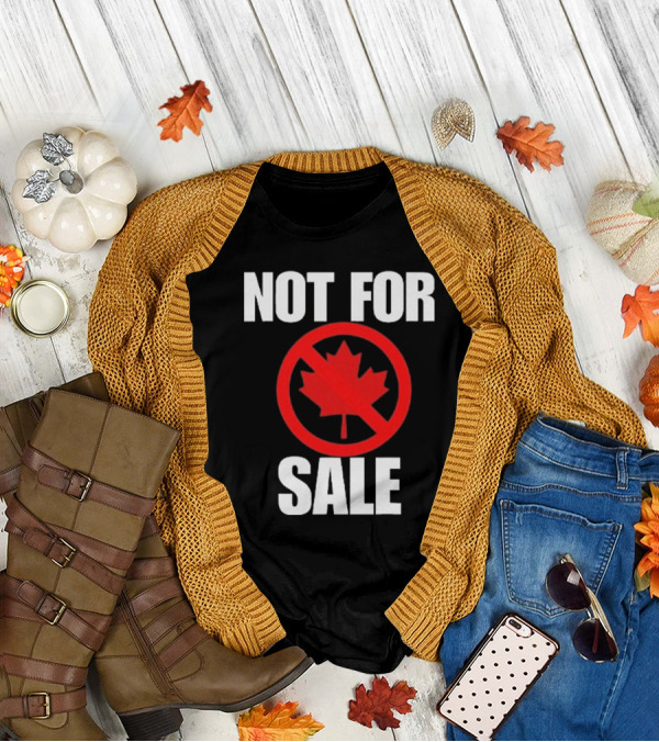 Canada Not For Sale T-Shirt