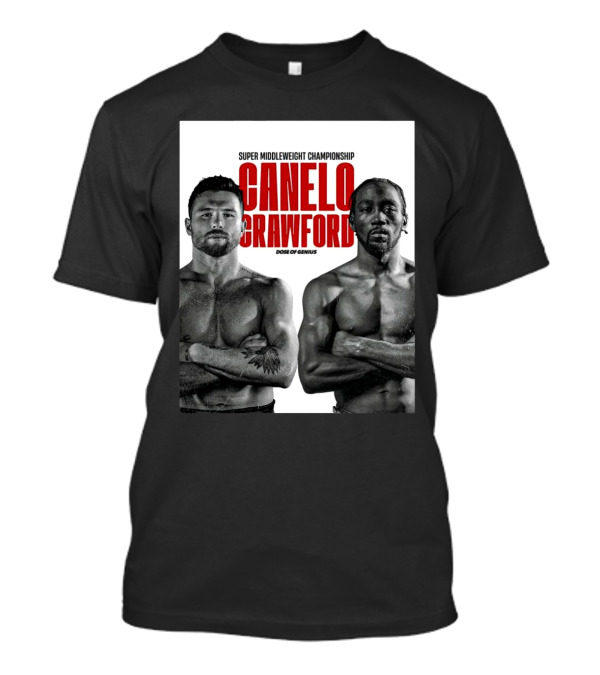Canelo Alvarez And Terence Crawford Super Middleweight Championship Dose Of Genius T-Shirt
