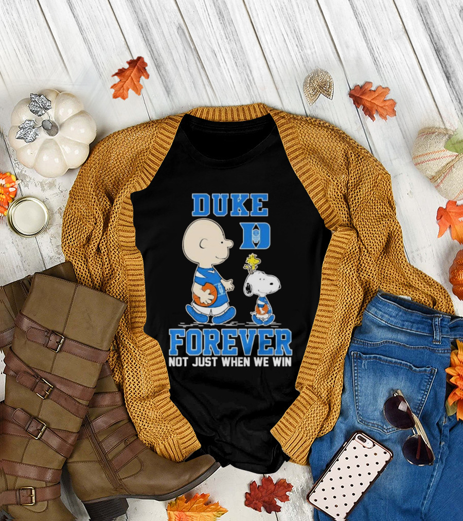 Charlie Brown And Snoopy Duke Blue Devils Forever Not Just When We Win T-Shirt