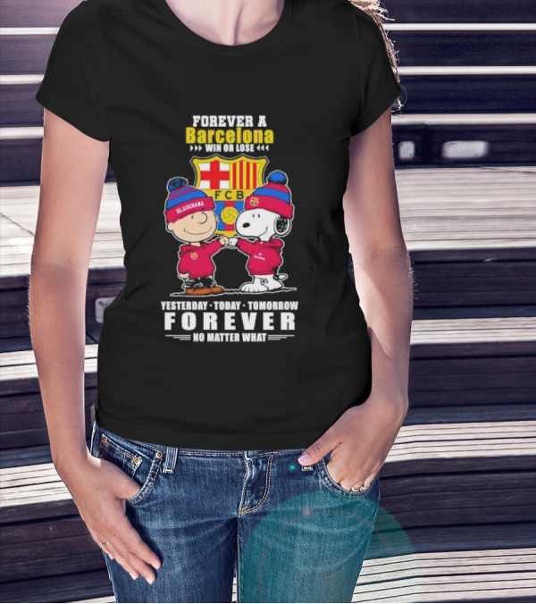 Charlie Brown And Snoopy Forever A Barcelona Win Or Lose Forever No Matter What T-Shirt