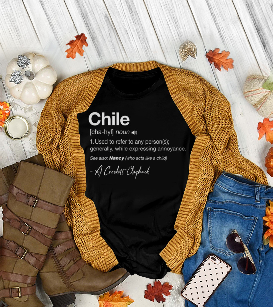 Chile Noun Used To Refer To Any Person Generally A Crockett Clapback T-Shirt