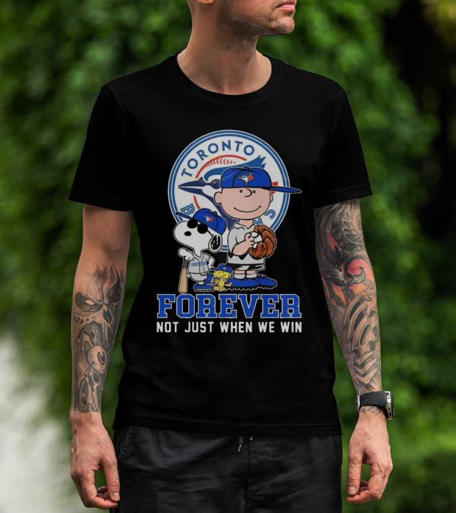 Charlie Brown Snoopy And Woodstock Toronto Blue Jays Forever Not Just When We Win T-Shirt