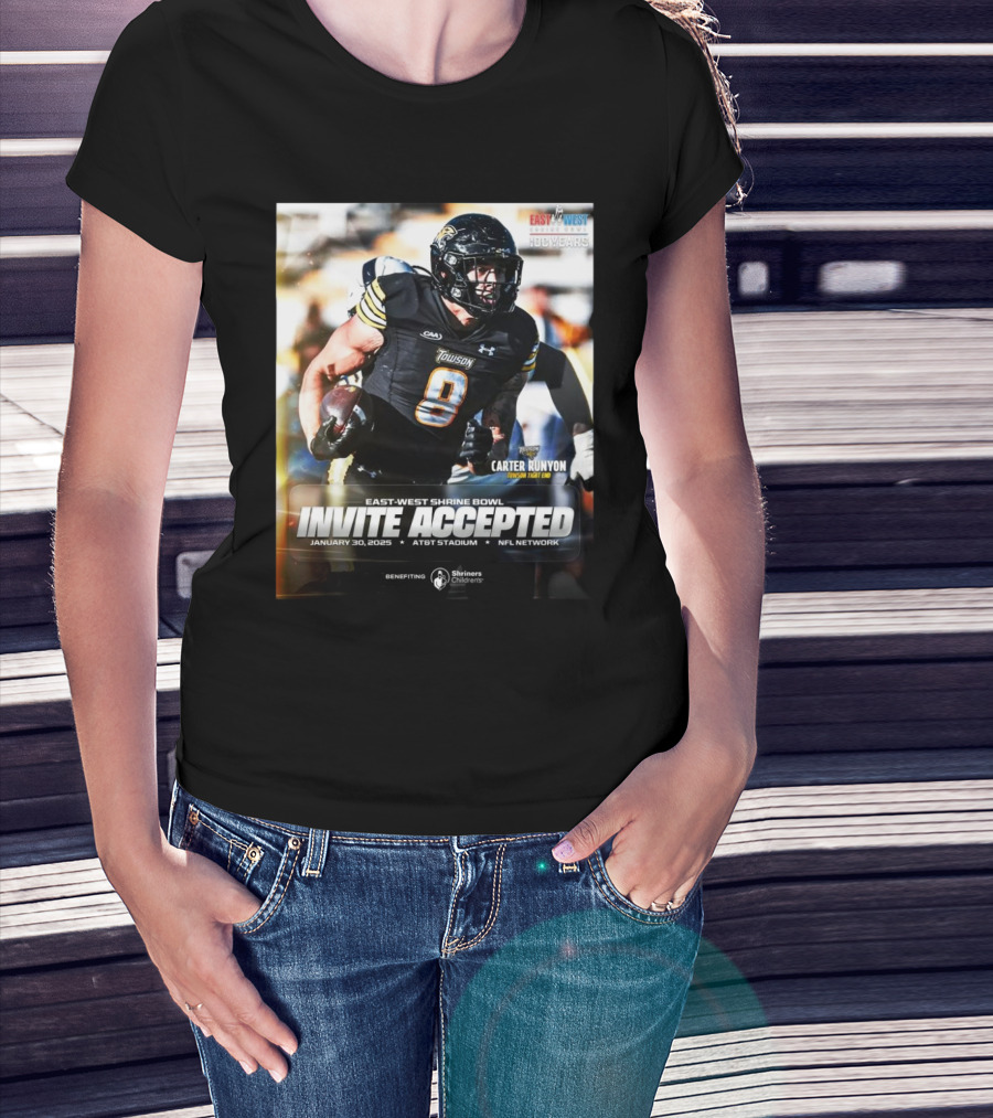 Carter Runyon Towson Tigers East-West Shrine Bowl Invite Accepted Jan 30 2025 AT&T Stadium T-Shirt