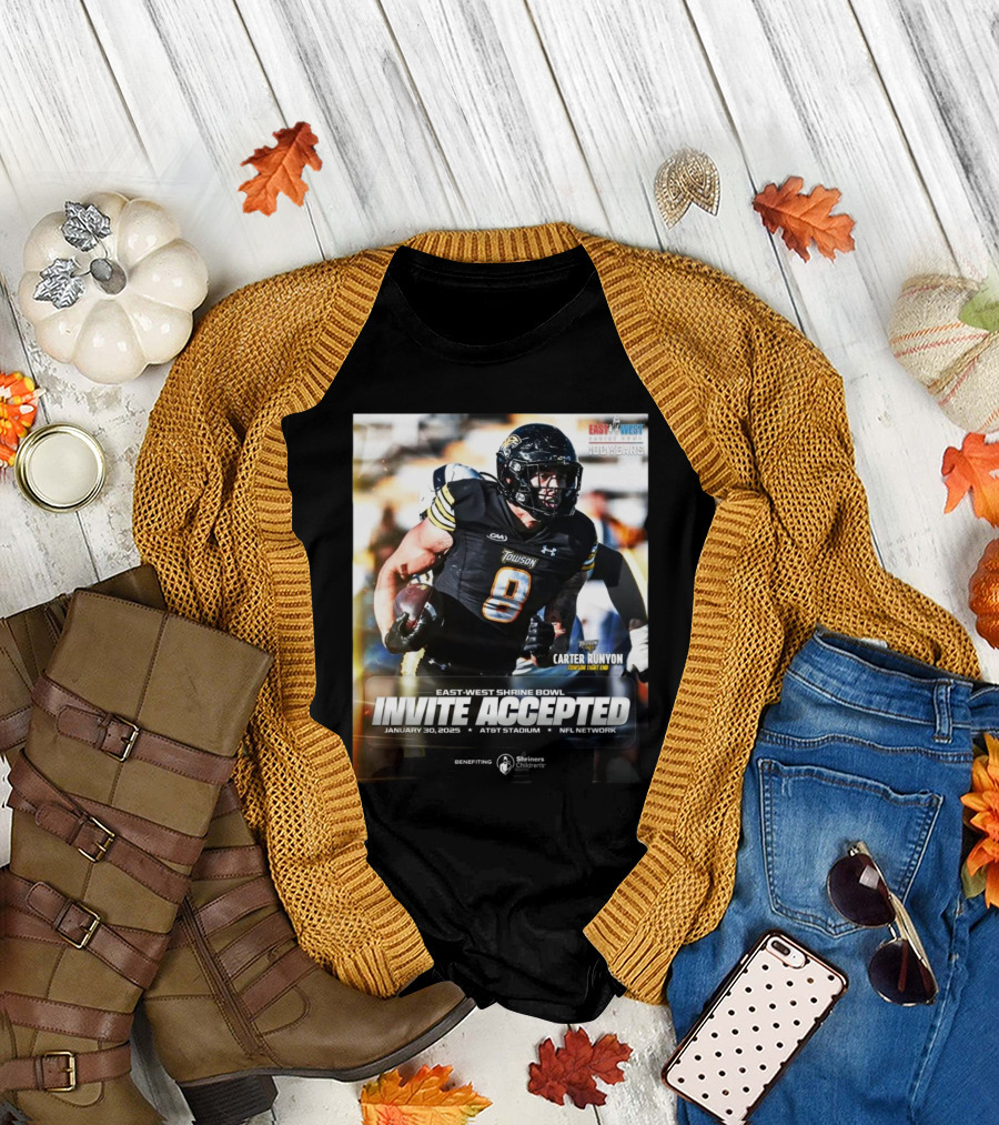 Carter Runyon Towson Tigers East-West Shrine Bowl Invite Accepted Jan 30 2025 AT&T Stadium T-Shirt
