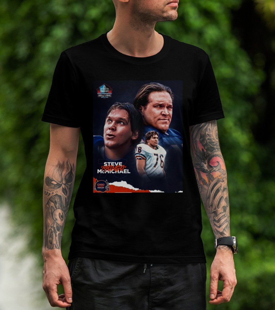 Chicago Bears Rest In Peace Steve Mongo McMichael Pro Football Hall Of Fame T-Shirt