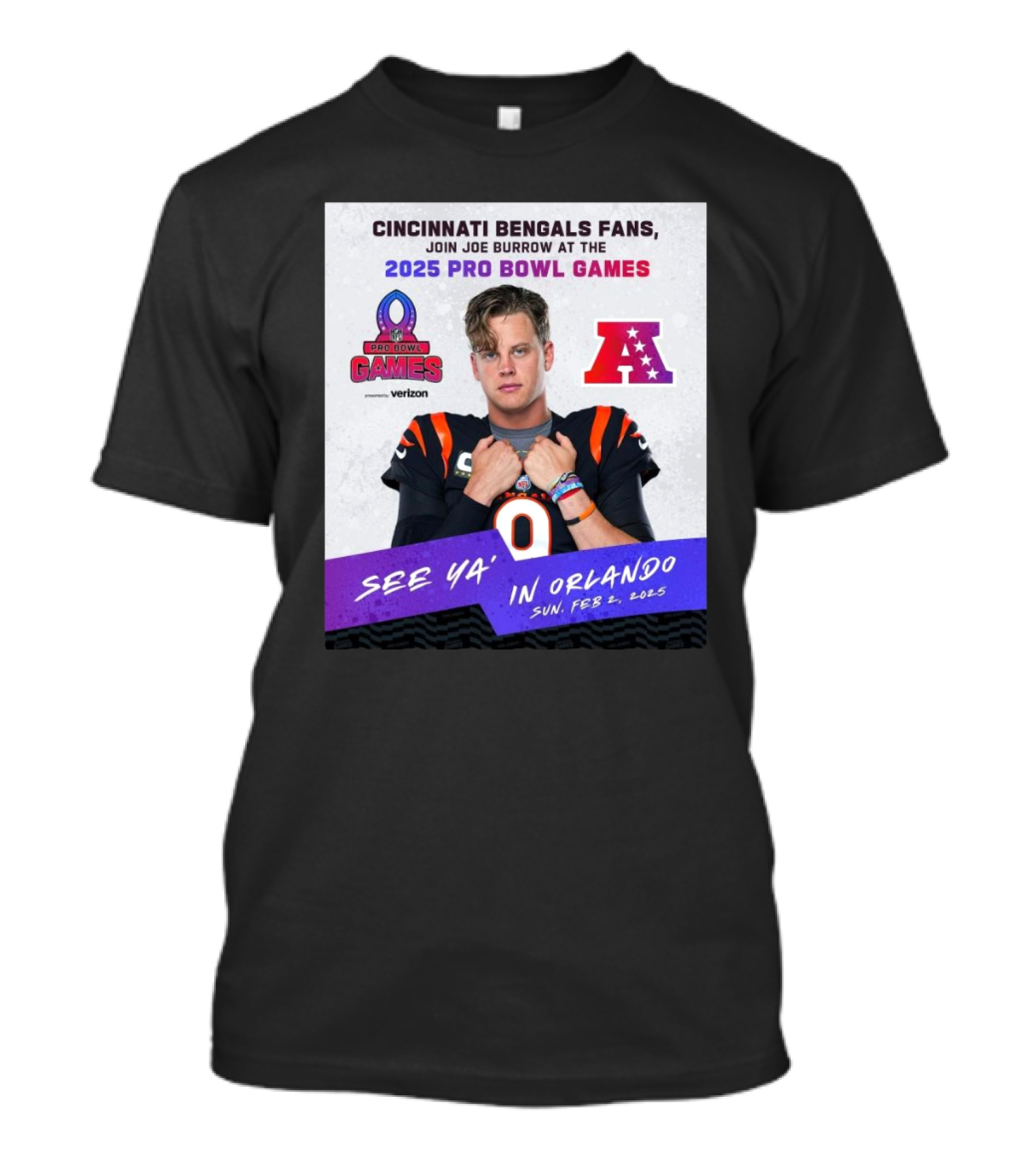 Cincinnati Bengals Fans Join Joe Burrow At The 2025 Pro Bowl Games AFC See Ya’ In Orlando On Feb 2 2025 T-Shirt