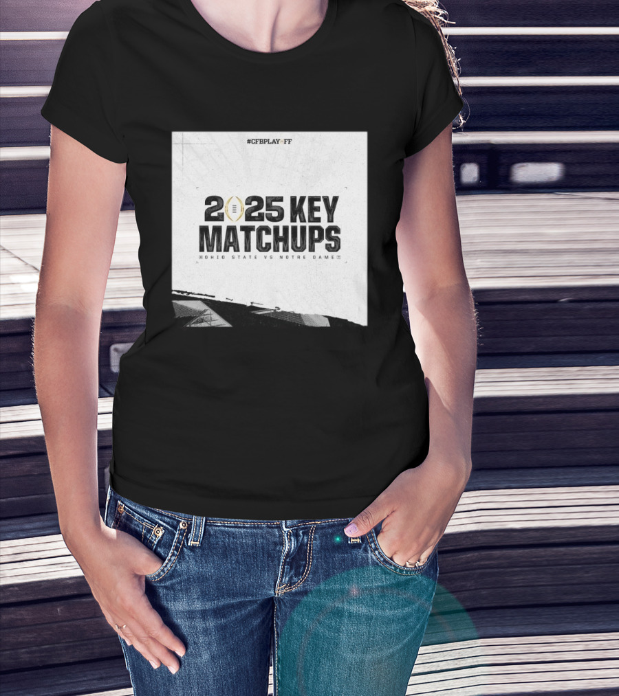 CFB Playoff 2025 Key Matchups Ohio State Buckeyes Vs Notre Dame Fighting Irish The Ultimate Faceoff T-Shirt