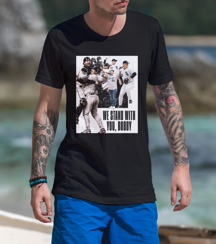 Chicago White Sox We Stand With You Bobby Jenks Treated For Stage 4 Adenocarcinoma, Form Of Stomach Cancer Signature T-Shirt