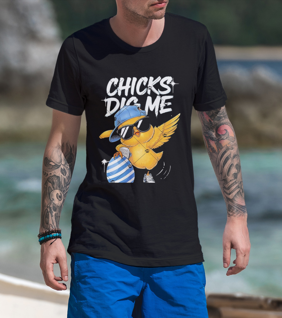Chicks Dig Me Egg Cool Easter Day T-Shirt