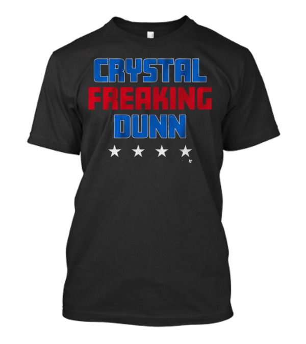 Crystal Freaking Dunn T-Shirt