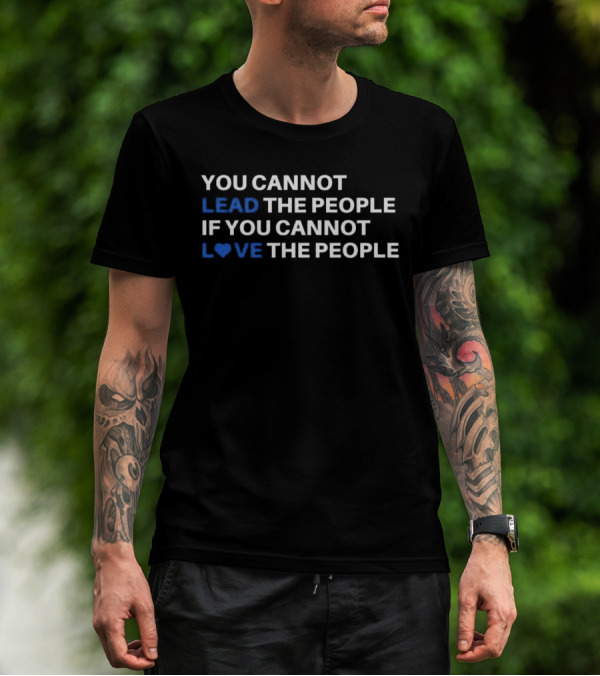 Cory Booker You Cannot Lead The People If You Cannot Love The People T-Shirt
