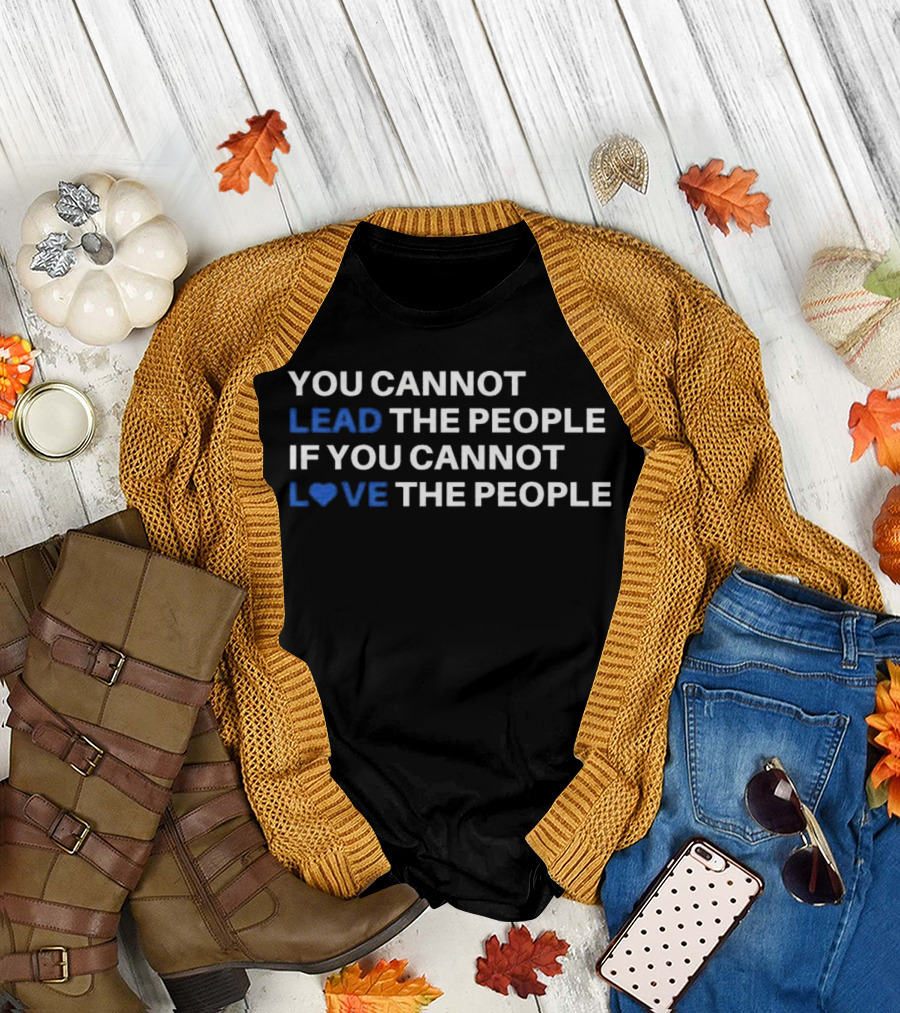 Cory Booker You Cannot Lead The People If You Cannot Love The People T-Shirt