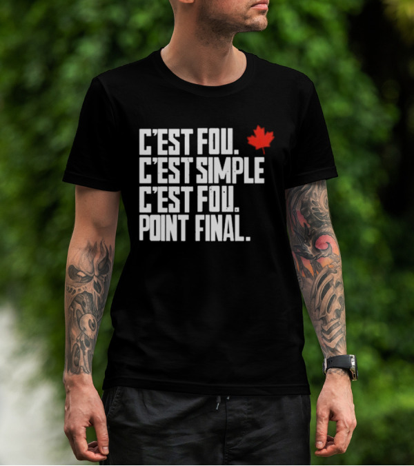 C’est Fou C’est Simple C’est Fou Point Final T-Shirt