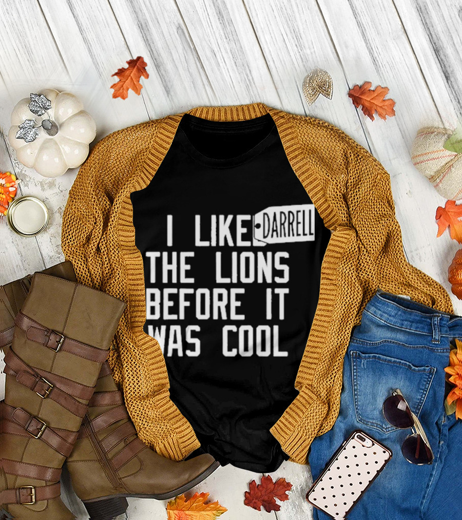 Darrell I liked the lions before it was cool T-Shirt