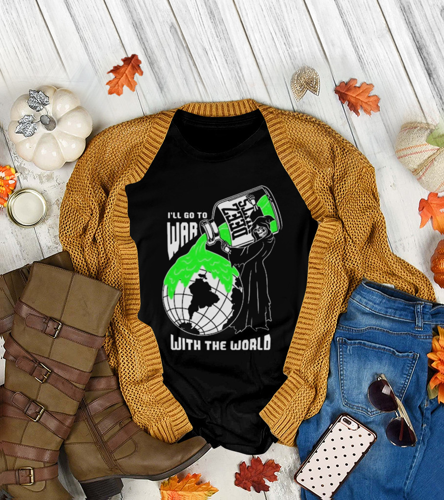 Deez Nuts I’ll Go To War With The World T-Shirt