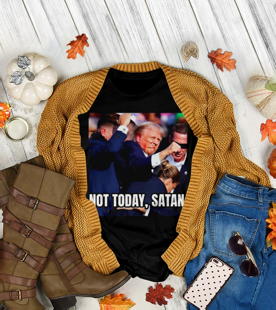 Donald Trump Not Today Satan T-Shirt