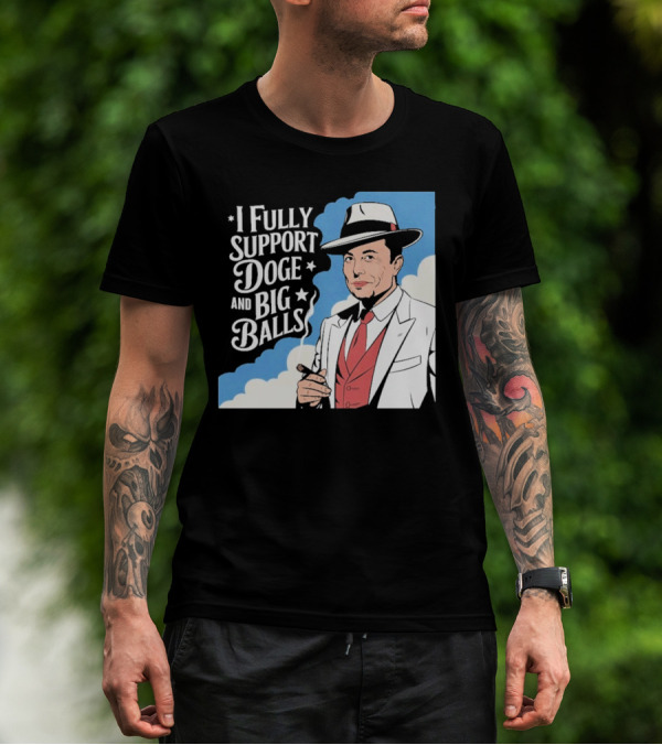 Elon Musk Fully Support DOGE And Big Balls T-Shirt