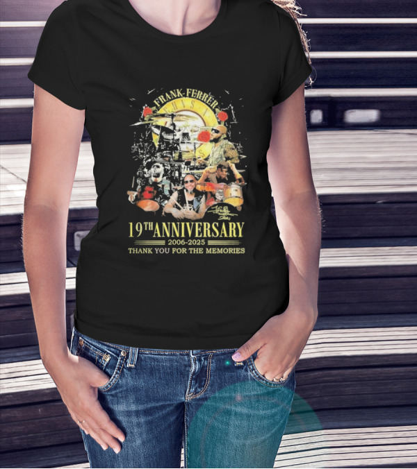Frank Ferrer X Guns N_ Roses 19th Anniversary 2006-2025 Thank You For The Memories Signature T-Shirt