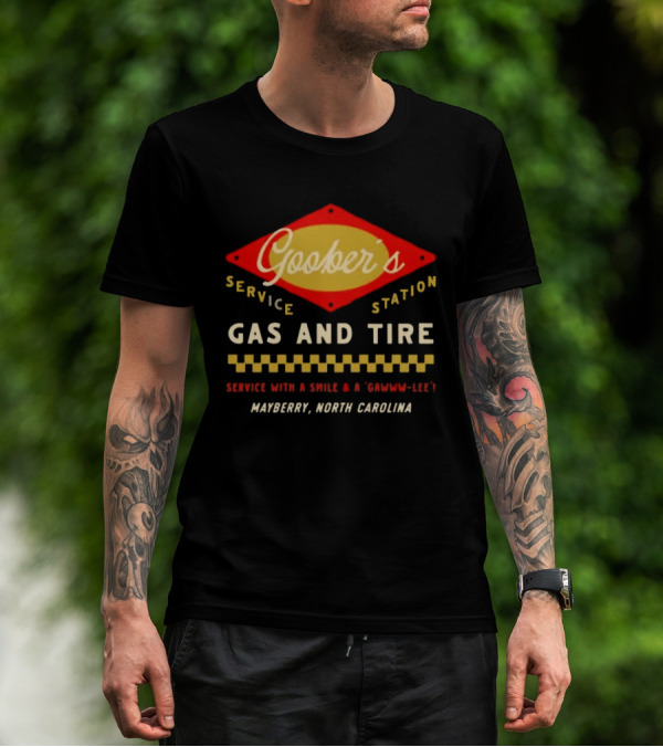 Goober’s Gas And Tire Service With A Smile And A Gawww Lee Mayberry North Carolina T-Shirt