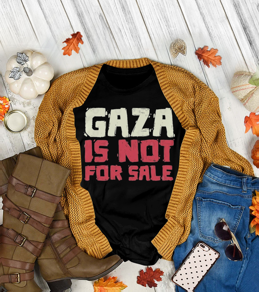 GAZA is Not For Sale T-Shirt