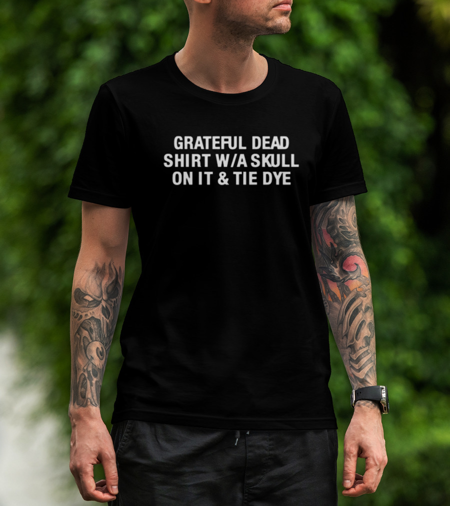 Grateful Dead S W A Skull On It & Tie Dye T-Shirt