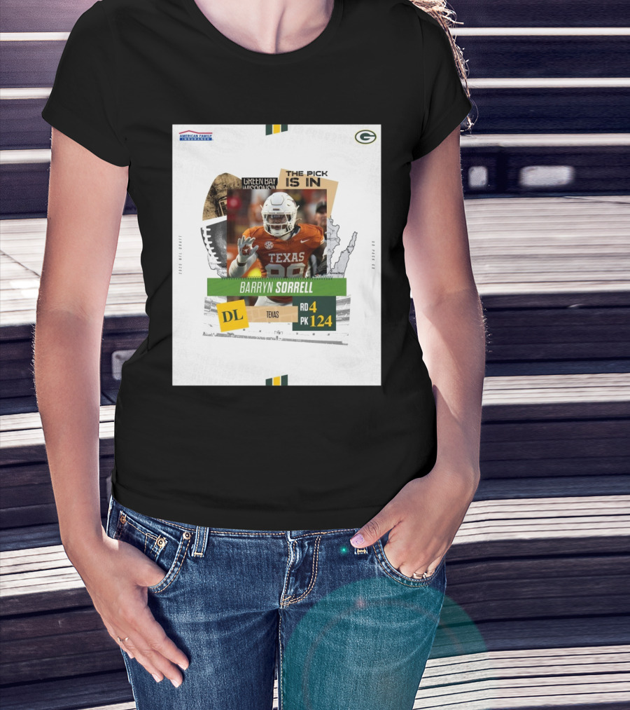 Green Bay Packers The Pick Is In Texas DL Barryn Sorrell Round 4 Pick 124 2025 NFL Draft T-Shirt