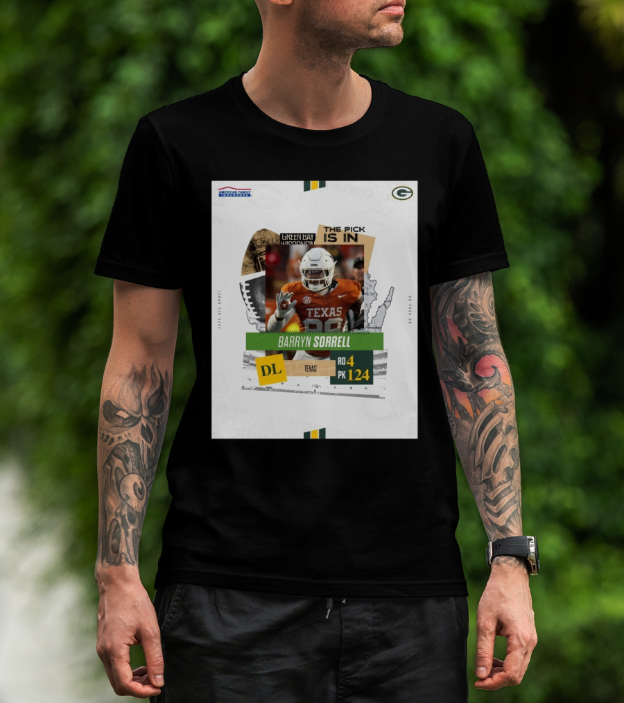 Green Bay Packers The Pick Is In Texas DL Barryn Sorrell Round 4 Pick 124 2025 NFL Draft T-Shirt