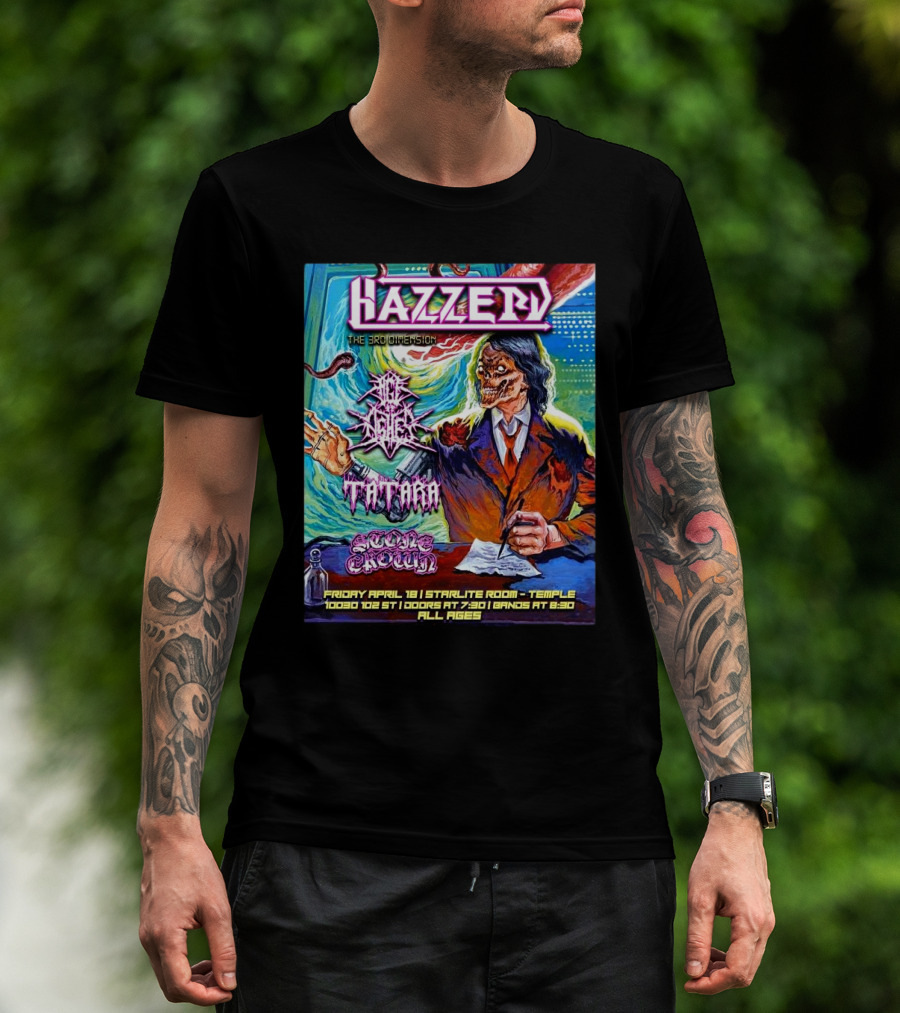 Hazzerd With Age Of Ashes, Tatara & Stone Crown The Starlite Room Temple Bar Edmonton, Alberta April 18 2025 T-Shirt
