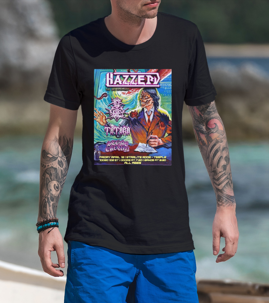 Hazzerd With Age Of Ashes, Tatara & Stone Crown The Starlite Room Temple Bar Edmonton, Alberta April 18 2025 T-Shirt