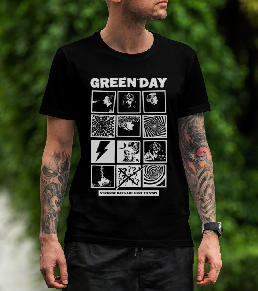 Green Day Strange Days Are Here To Stay T-Shirt