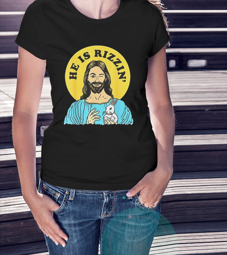 He Is Rizzin’ Happy Easter Day T-Shirt