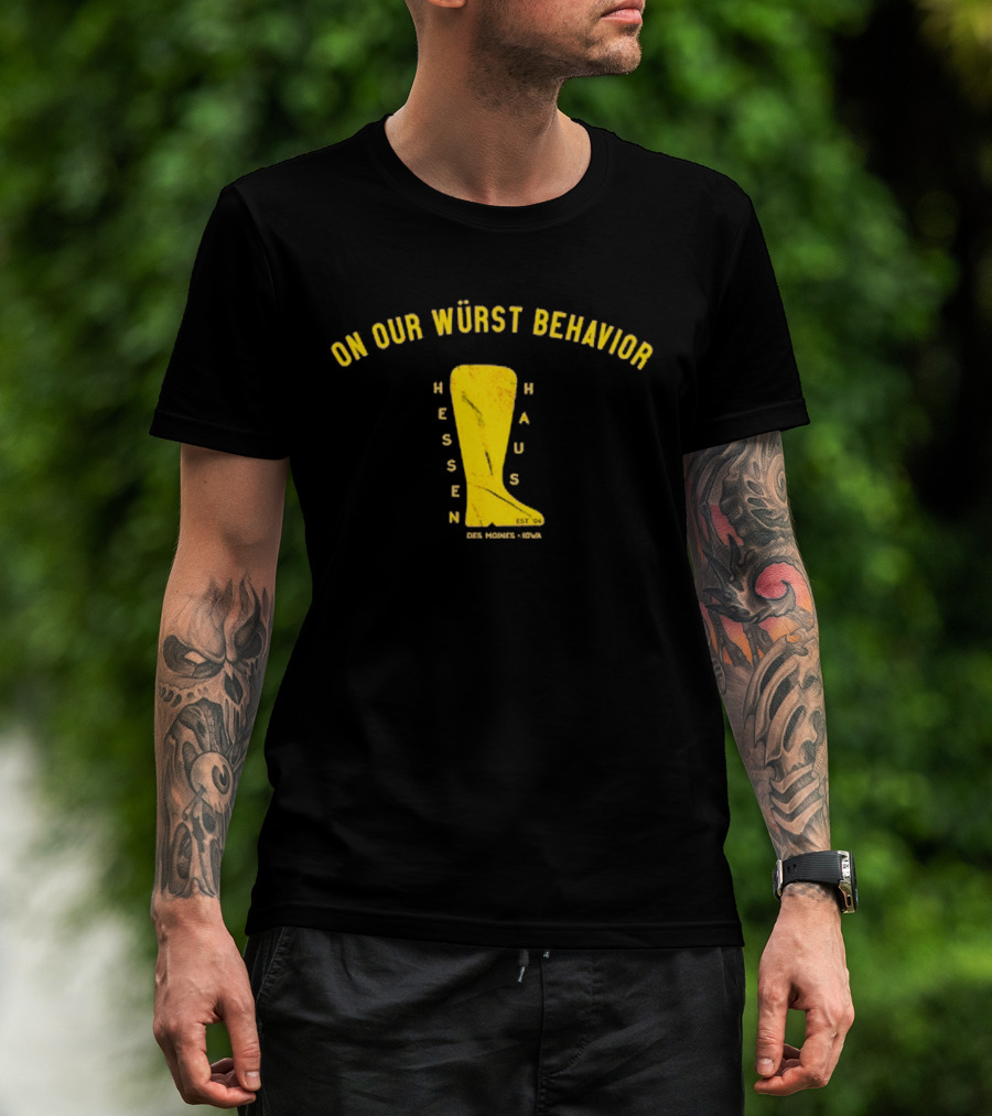 Hessen Haus Wurst Behavior T-Shirt