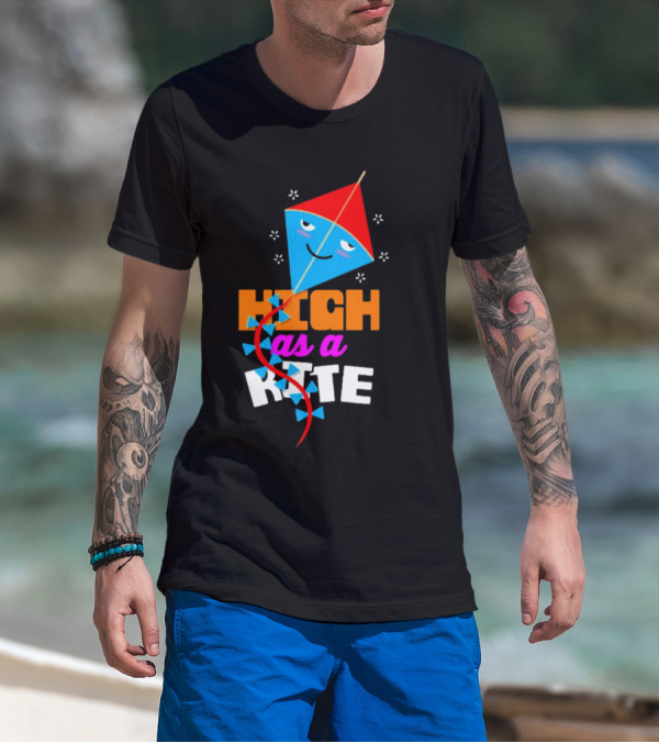 High As A Kite Funny Idiom T-Shirt