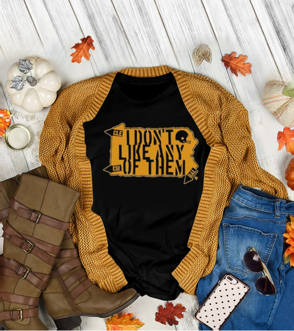 I Don’t Like Any Of Them T-Shirt