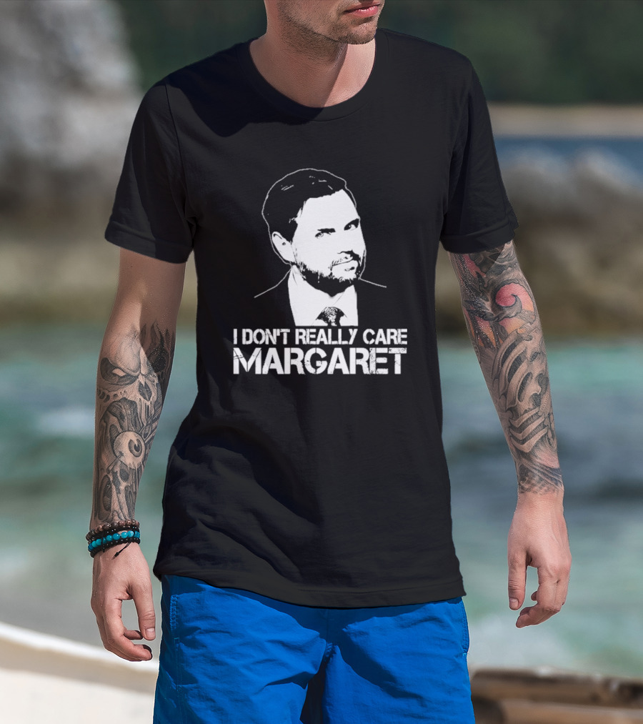 I Dont Really Care Margaret Jd Vance T-Shirt