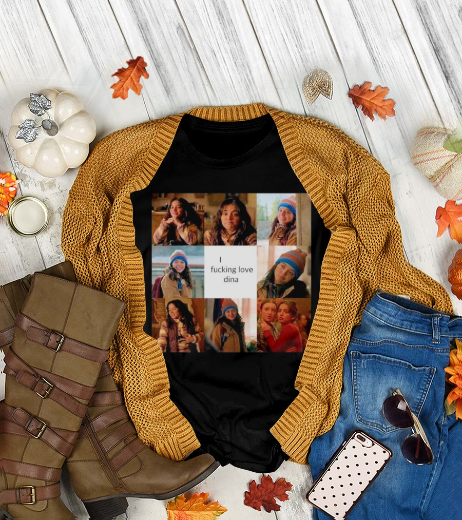I Ficking Love Dina Isabela Merced The Last Of Us T-Shirt