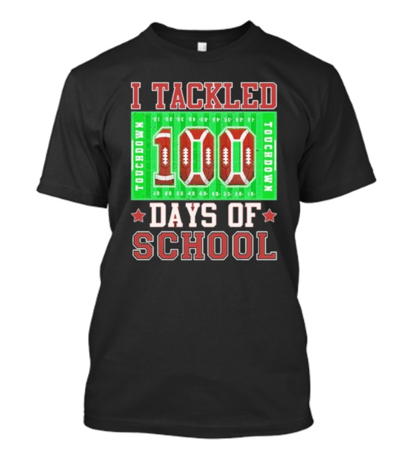 I Tackled 100 Days Of School Football 100th Day T-Shirt