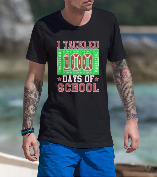 I Tackled 100 Days Of School Football 100th Day T-Shirt