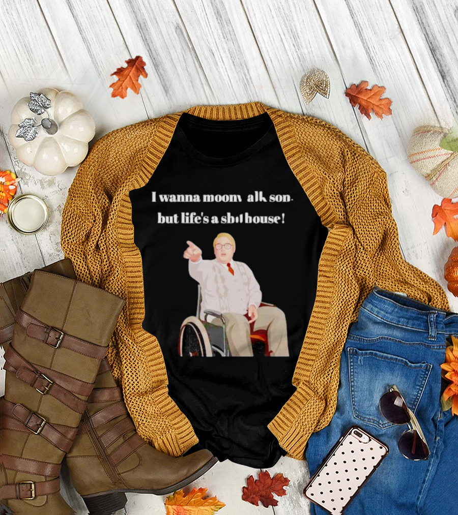 I wanna moonwalk son but life’s a shithouse Phoenix Nights Brian Potter T-Shirt