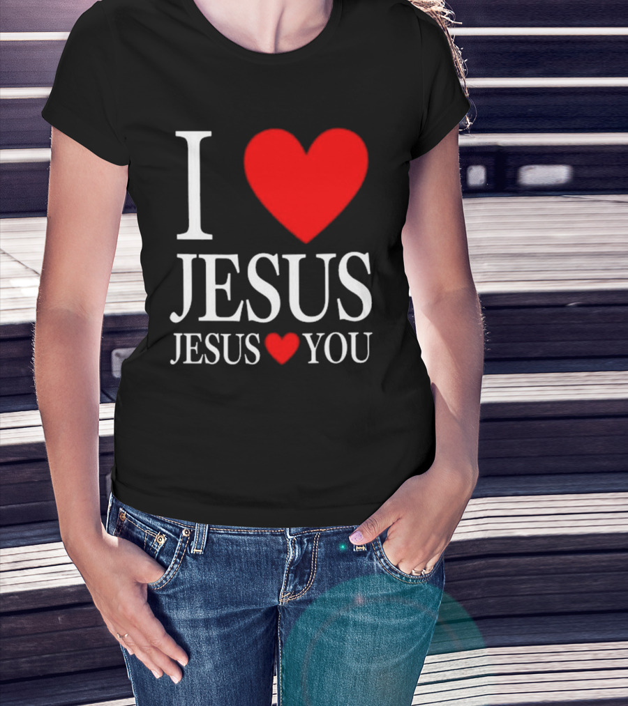I Love Jesus Jesus Loves You T-Shirt
